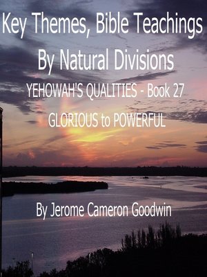 cover image of YEHOWAH'S QUALITIES--GLORIOUS to POWERFUL--Book 27--KTBND